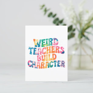 Weird Teachers Build Character – Colourful Tie-Dye Postcard