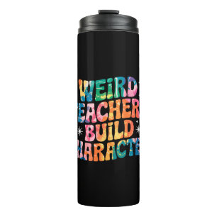 Weird Teachers Build Character – Colourful Tie-Dye Thermal Tumbler