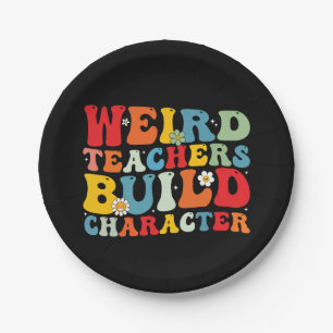Weird Teachers Build Character Groovy Teacher Paper Plate