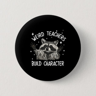 Weird Teachers Build Character Illustration 6 Cm Round Badge