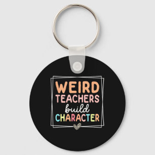 Weird Teachers Build Character Leopard Retro Funny Key Ring