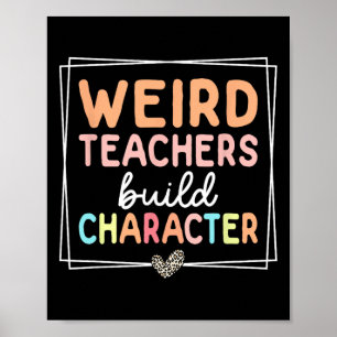 Weird Teachers Build Character Leopard Retro Funny Poster