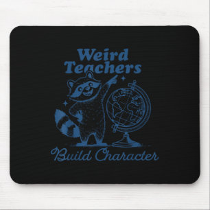 Weird Teachers Build Character Racoon Teacher App Mouse Pad