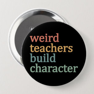 Weird Teachers Build Character Retro Teacher 10 Cm Round Badge