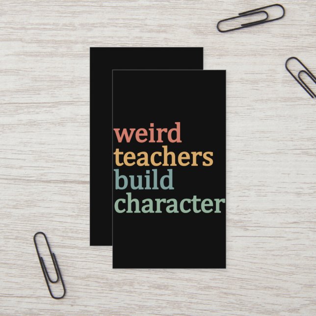 Weird Teachers Build Character Retro Teacher Business Card (Front/Back In Situ)