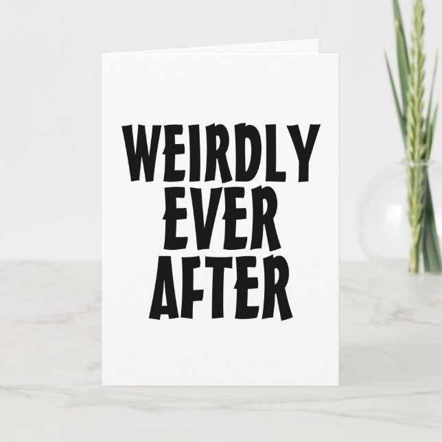 WEIRDLY EVER AFTER WEDDING FUNNY GREETING CARD (Front)