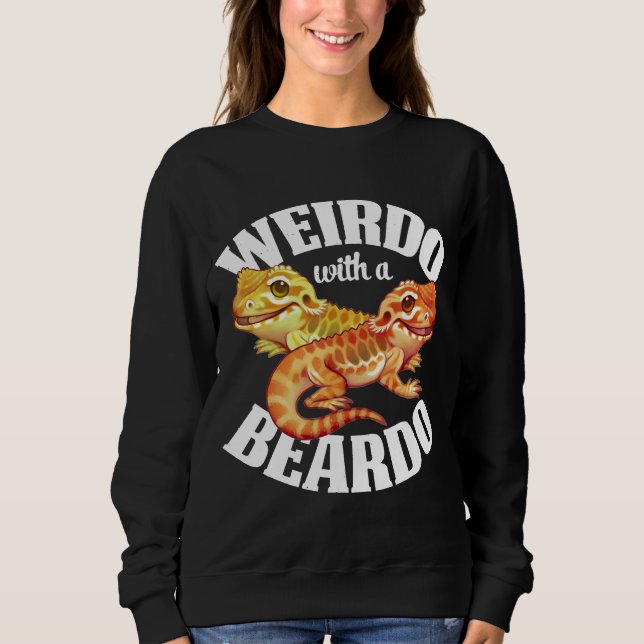 Weirdo And Beardo Bearded Dragon Apparel Sweatshirt (Front)