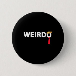 Weirdo Donald Trump Weird Old Man Funny Anti-trump 6 Cm Round Badge