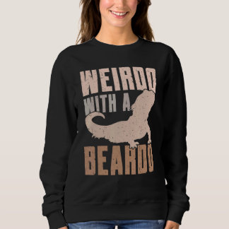Weirdo With A Beardo Bearded Dragon Lizard Gecko P Sweatshirt