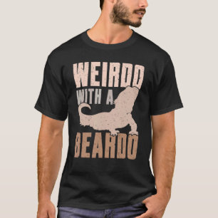 Weirdo With A Beardo Bearded Dragon Lizard Gecko P T-Shirt