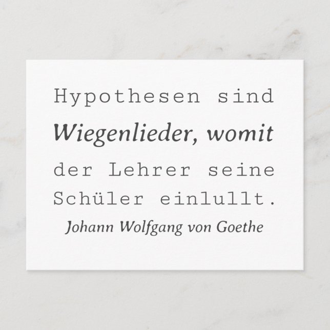 Weisse Goethe Zitat Hypothesen sind Wiegenlieder Postcard (Front)