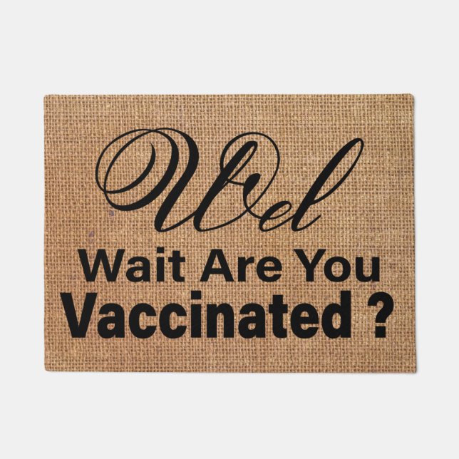 wel Wait Are Vaccinated ,Vaccination Welcome Doormat (Front)