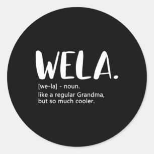 Wela Like A Regular Grandma But Cooler Mothers Day Classic Round Sticker