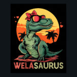 Welasaurus Dino Dinosaur Wela-saurus T-rex Mother' Poster<br><div class="desc">Welasaurus Dino Dinosaur Wela-saurus T-rex Mother's Day Trex</div>