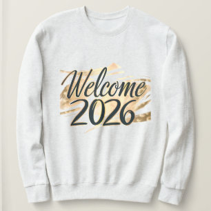 Welcome 2026 Gold Lettering New Year Celebration  Sweatshirt
