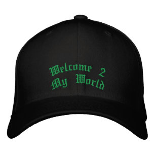 Welcome 2 My World Embroidered Hat