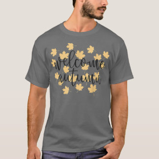 Welcome Autumn yellow leaves  T-Shirt