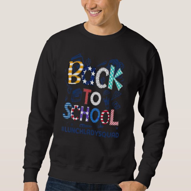 Welcome Back 1st Day of School Lunch Lady Squad Ba Sweatshirt (Front)