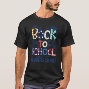 Welcome Back 1st Day of School Para Squad Back To  T-Shirt
