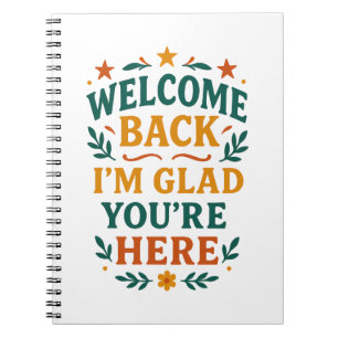 Welcome Back I’m Glad You’re Here Retro Notebook