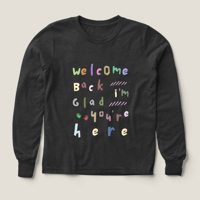 Welcome Back I'm Glad You're Here Back To School (Design Front)
