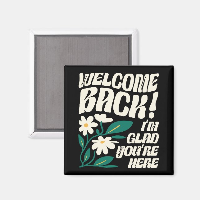 Welcome Back I'm Glad You're Here Back To School Magnet (Front/Back)
