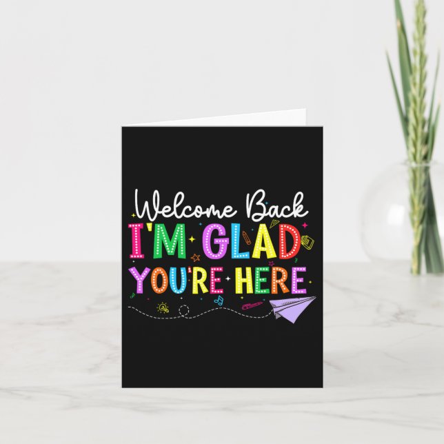 Welcome Back I'm Glad You're Here Back To School T Card (Front)