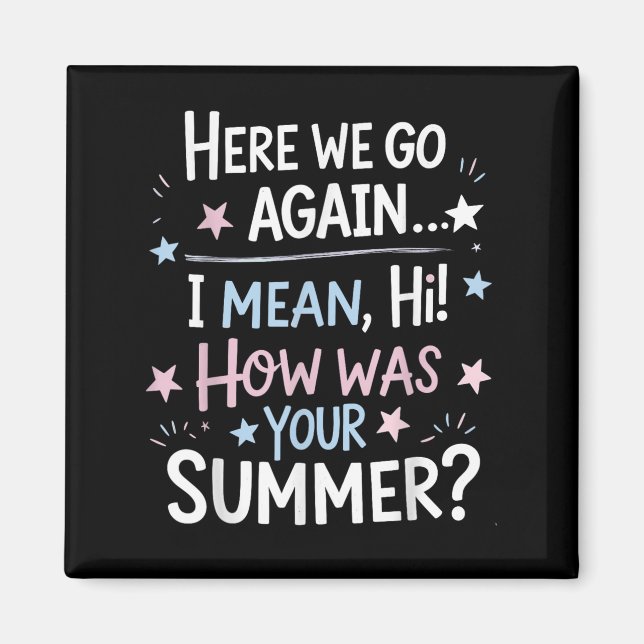 Welcome Back Im Glad Youre Here, Back To School Te Magnet (Front)
