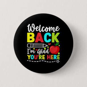 Welcome Back Im Glad Youre Here Back To School Tea 6 Cm Round Badge