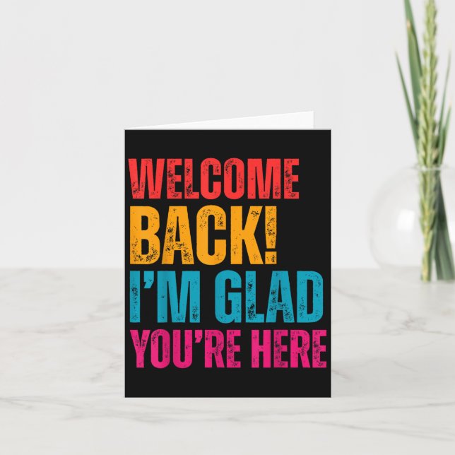 Welcome Back Im Glad Youre Here Back To School Tea Card (Front)