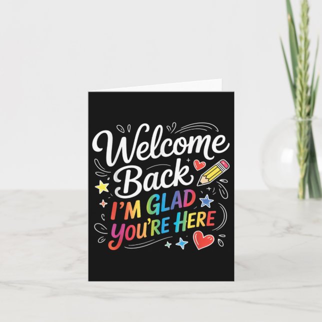 Welcome Back Im Glad Youre Here Back To School Tea Card (Front)