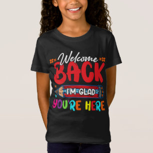 Welcome back. I'm glad you're here T-Shirt