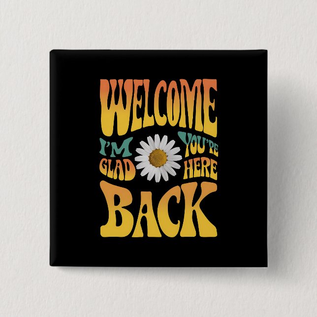 Welcome Back I'm Glad You're Here Teacher  15 Cm Square Badge (Front)