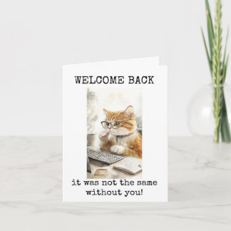 Welcome Back, It Was Not The Same, Cat Lover Card