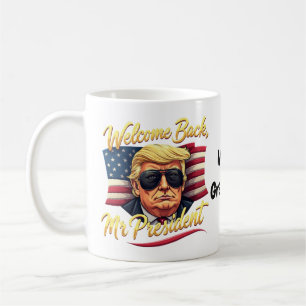 Welcome Back Mr. President 2024 Celebrate Trump Coffee Mug