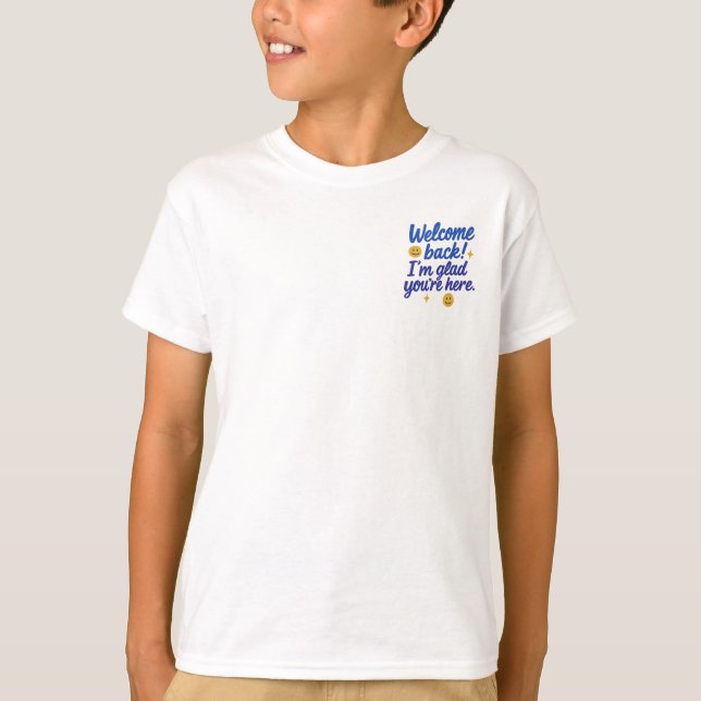 Welcome Back Positive Message Tee (Front)