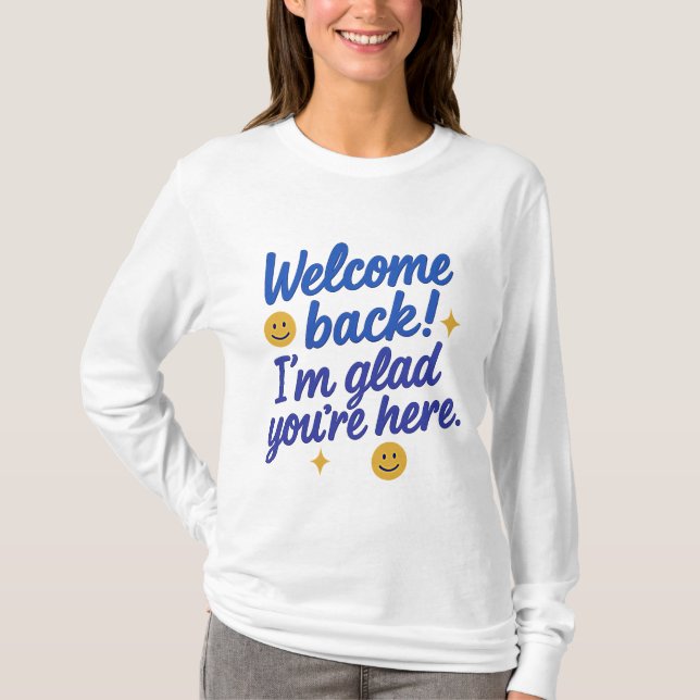 Welcome Back Positive Message Tee (Front)
