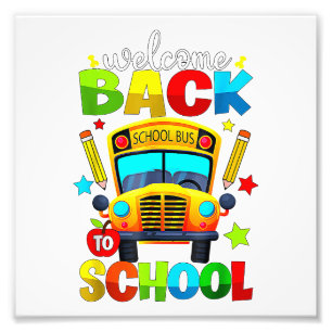 Welcome Back to School Bus 1st Day of School Teach Photo Print