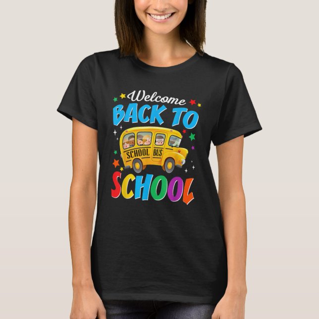 Welcome Back To School Bus Driver T-Shirt (Front)