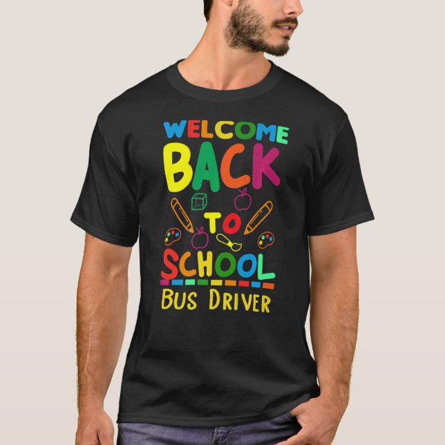 Welcome Back To School Bus Driver T-Shirt (Front)