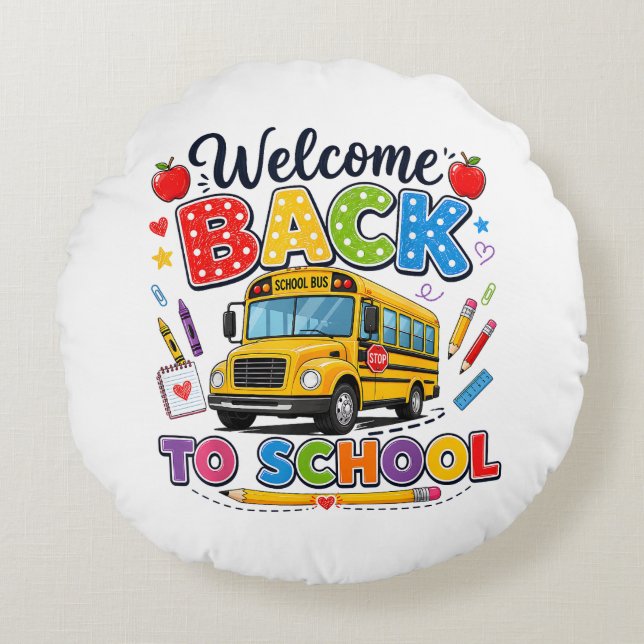 Welcome Back to School Bus Driver Tees First Day o Round Cushion (Front)