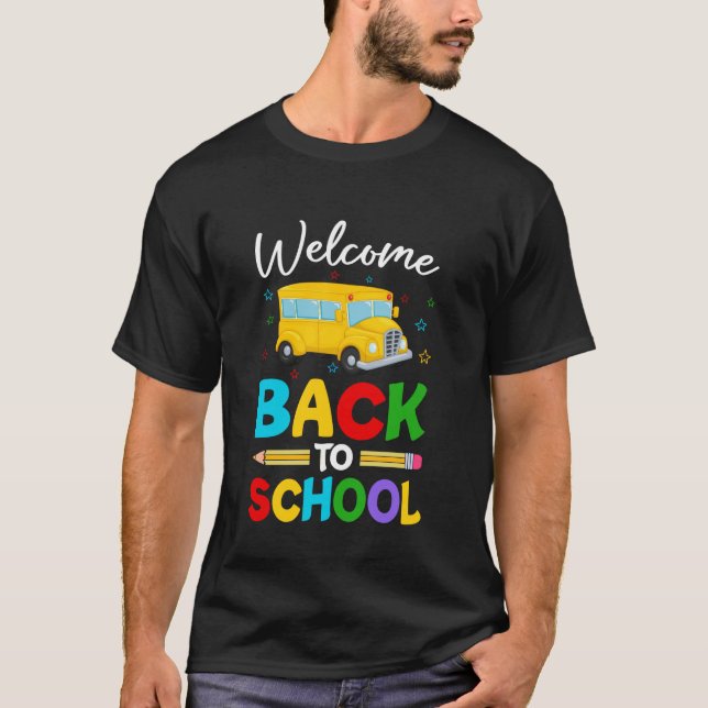 Welcome Back To School Bus Happy First Day Of Scho T-Shirt (Front)