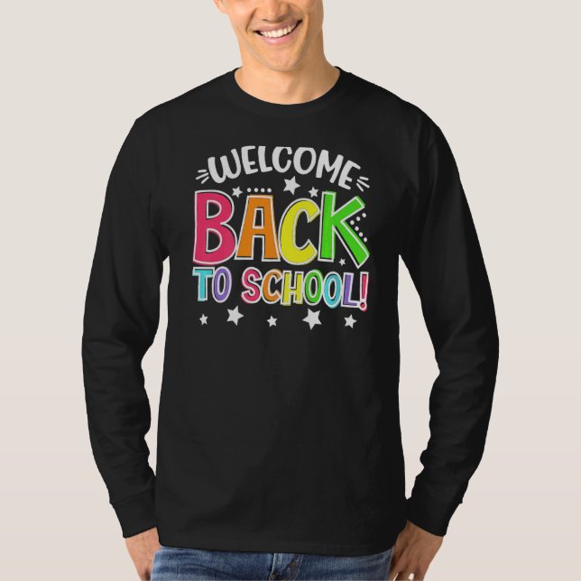 Welcome Back To School First Day Of School Teacher T-Shirt (Front)