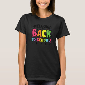 Welcome Back To School First Day Of School Teacher T-Shirt