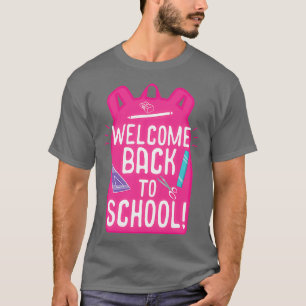 Welcome Back To School Funny Teacher Student Gift T-Shirt
