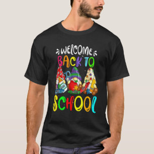 Welcome Back To School Gnomes Happy First Day Scho T-Shirt