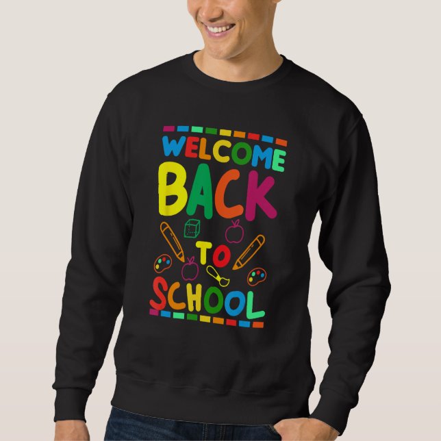 Welcome Back To School Happy First Day of School B Sweatshirt (Front)