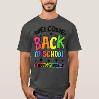 Welcome Back To School Kindergarten Teacher Studen T-Shirt