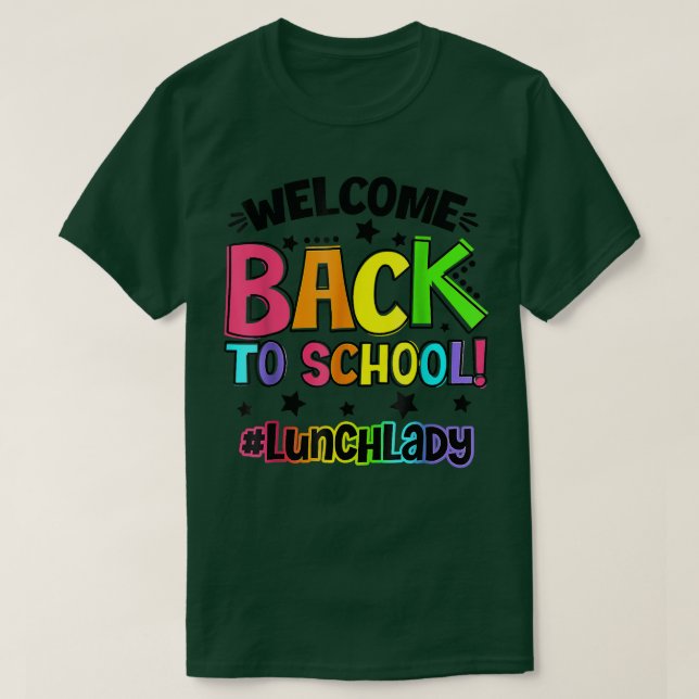 Welcome Back To School Lunch Lady Cafeteria Teache T-Shirt (Design Front)