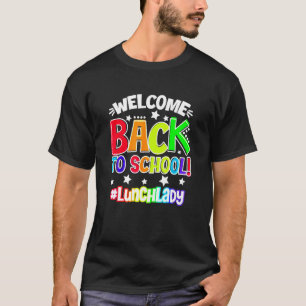 Welcome Back To School Lunch Lady Cafeteria Teache T-Shirt